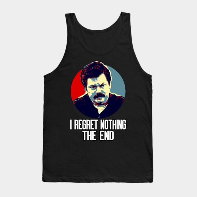 I Regret Nothing. The End. Tank Top by OcaSign